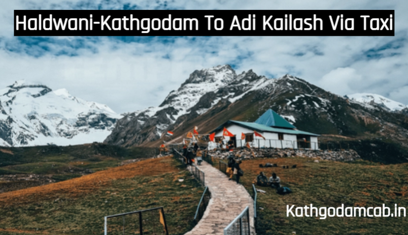 haldwani kathgodam to adi kailash via taxi
